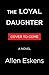 The Loyal Daughter: A Novel