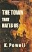 The Town That Hates Us