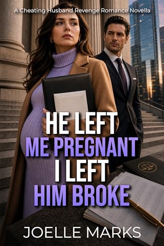 He Left Me Pregnant. I Left Him Broke: A CHEATING HUSBAND REVENGE ROMANCE NOVELLA (The Betrayal Upgrade Series)