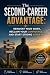 The Second-Career Advantage: Reinvent Your Work, Reclaim Your Confidence, and Start Strong After 40