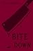 BITE DOWN (BITE BACK Series)