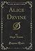 Alice Devine (Classic Reprint)