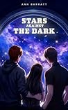Stars Against the Dark by Ann Barratt Stars Against the Dark by Ann Barratt