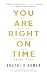 You Are Right On Time - Why...