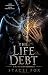 The Life Debt: A Sci-Fi Par...