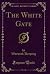 The White Gate (Classic Reprint)
