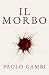 IL MORBO: Diagnosi e cura di una civiltà (Italian Edition)