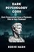 Dark Psychology Code: Dark ...