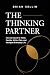 The Thinking Partner by Brian Sellin