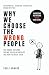 Why We Choose the Wrong Peo...