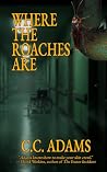 Where the Roaches...
