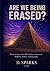ARE WE BEING ERASED?: What ...