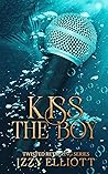 Kiss the Boy: A R...