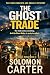 The Ghost Trade: The Addictive New Roberts and Bradley Crime Thriller (The Roberts and Bradley Mysteries - The Addictive Crime Thriller Series You Won't Want To Put Down Book 50)