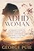 The ADHD Woman: A Woman's G...