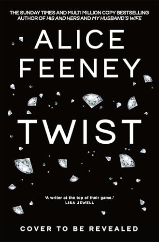 Twist: The New Thriller From The Multimillion Copy Bestselling Author Of My Husband's Wife And His And Hers (Kindle Edition)