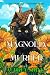 Magnolia Murder (A Willow W...