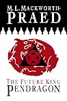 Pendragon (The Future King, #3)