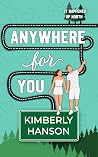 Anywhere for You (It Happened Up North)