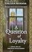 A Question of Loyalty (The ...