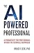 The AI-Powered Professional...