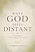 When God Feels Distant: Fin...