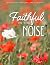 Faithful in the Noise: Bible Study Through 1 and 2 Timothy