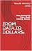 DECODING DATA INTO DOLLARS: Stop Collecting Data. Start Making Money.