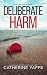 Deliberate Harm: Was he tak...