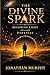 The Divine Spark: Becoming ...