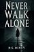 Never Walk Alone