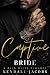 Captive Bride: A Dark Mafia...