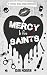 Mercy Is for Saints (Eidolon #1)