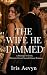 The Wife He Dimmed: A Marri...