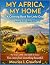 My Africa, My Home: A Color...