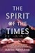 The Spirit of the Times by Justin Newland