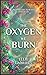 The Oxygen We Burn: Prophecies always catch up (The Oxygen We Burn Duology Book 1)