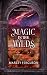 Magic in the Wilds by Marley Ferguson