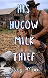 His Hucow Milk Thief