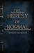 The Heresy of Normal