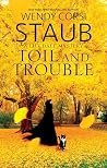 TOIL AND TROUBLE ...