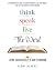 Think. Speak. Live the Word by Terri Gilbert