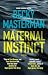MATERNAL INSTINCT an unputd...