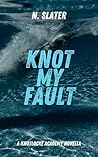 Knot My Fault: An...