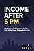 Income After 5 PM by Alex Chan