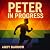 Peter in Progress