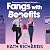 Fangs with Benefits