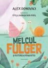 Melcul Fulger și ...