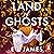 Land of Ghosts by E.L. James Land of Ghosts by E.L. James