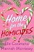 Home for the Homicides (The Holly & Mark Mystery Series, #1)